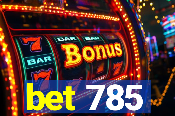 bet 785